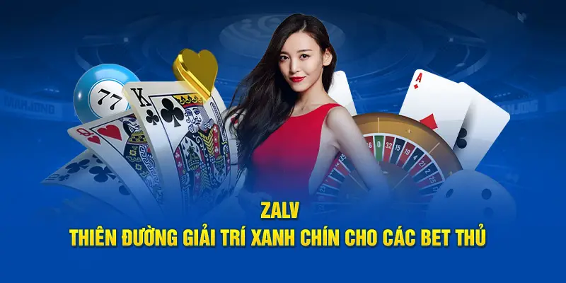 Giới thiệu Zalv nền tảng cá cược đa dạng